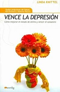 Vence la depresion/ Beat Depression (Paperback, Translation)