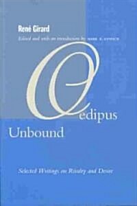 Oedipus Unbound: Selected Writings on Rivalry and Desire (Paperback, Rmst)