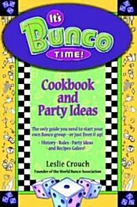 Its Bunco Time!: Cookbook and Party Ideas (Paperback)