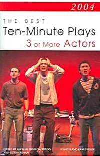 2004: The Best Ten-Minute Plays for 3 or More Actors (Paperback)