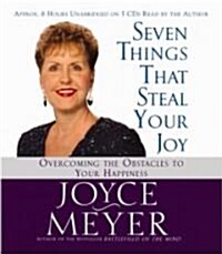 Seven Things That Steal Your Joy: Overcoming the Obstacles to Your Happiness (Audio CD)