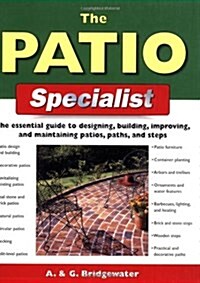 The Patio Specialist : The Essential Guide to Designing, Building, Improving and Maintaining Patios, Paths and Steps (Paperback)