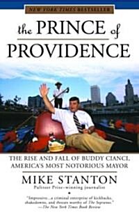 The Prince of Providence: The Rise and Fall of Buddy Cianci, Americas Most Notorious Mayor (Paperback)