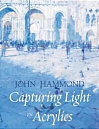 Capturing Light in Acrylics (Hardcover)