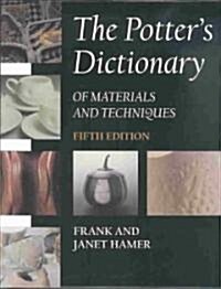 The Potters Dictionary of Materials and Techniques (Hardcover, 5th)