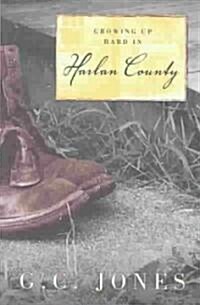 Growing Up Hard in Harlan County (Paperback)