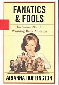 Fanatics and Fools (Hardcover, 1st)