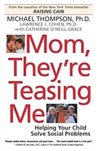 Mom, Theyre Teasing Me: Helping Your Child Solve Social Problems (Paperback)