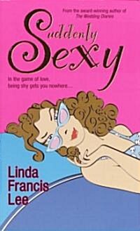 Suddenly Sexy (Mass Market Paperback)