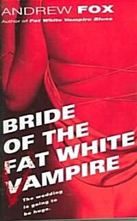 Bride of the Fat White Vampire (Paperback)