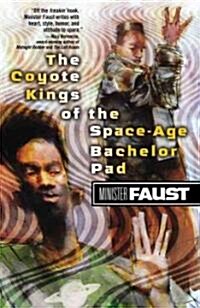 The Coyote Kings of the Space-Age Bachelor Pad (Paperback)