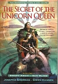 The Secret of the Unicorn Queen, Vol. 1: Swept Away and Sun Blind (Paperback)