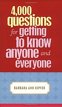 4,000 Questions for Getting to Know Anyone and Everyone (Paperback)
