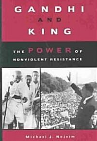 Gandhi and King: The Power of Nonviolent Resistance (Hardcover)