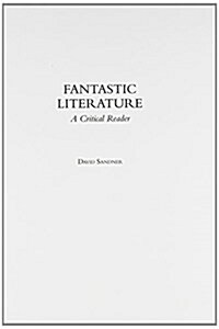 Fantastic Literature: A Critical Reader (Hardcover)