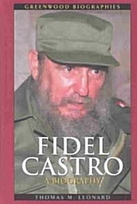 Fidel Castro: A Biography (Hardcover)