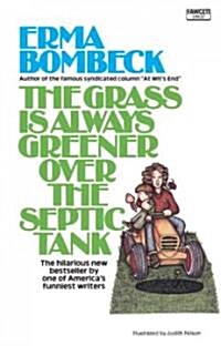 The Grass Is Always Greener Over the Septic Tank (Paperback)