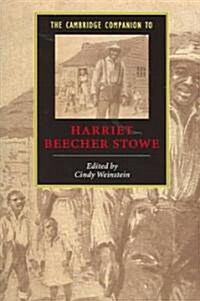 The Cambridge Companion to Harriet Beecher Stowe (Paperback)