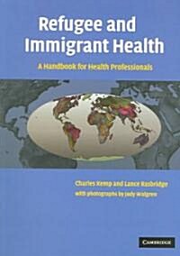 Refugee and Immigrant Health : A Handbook for Health Professionals (Paperback)