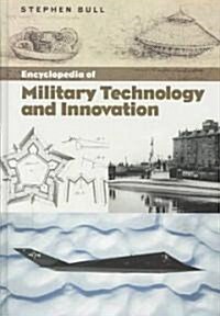 Encyclopedia of Military Technology and Innovation (Hardcover)