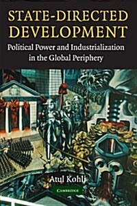State-Directed Development : Political Power and Industrialization in the Global Periphery (Paperback)