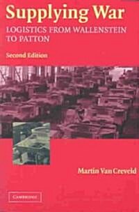 [중고] Supplying War : Logistics from Wallenstein to Patton (Paperback, 2 Revised edition)