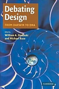 Debating Design : From Darwin to DNA (Hardcover)