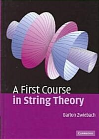A First Course in String Theory (Hardcover, 1st)