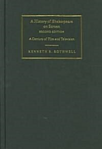 A History of Shakespeare on Screen : A Century of Film and Television (Hardcover, 2 Revised edition)