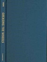 Greasing the Wheels : Using Pork Barrel Projects To Build Majority Coalitions in Congress (Hardcover)