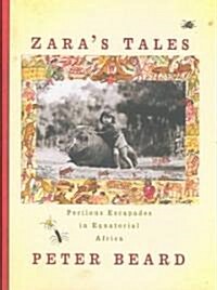 Zaras Tales: Perilous Escapades in Equatorial Africa (Hardcover)