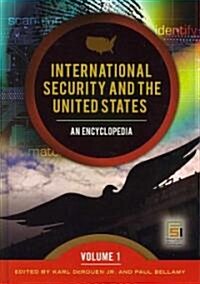 International Security and the United States [2 Volumes]: An Encyclopedia (Hardcover)