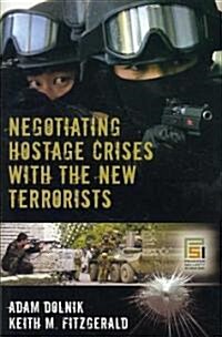 Negotiating Hostage Crises with the New Terrorists (Hardcover)