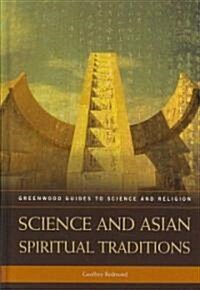 Science and Asian Spiritual Traditions (Hardcover)