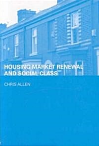 Housing Market Renewal and Social Class (Paperback)