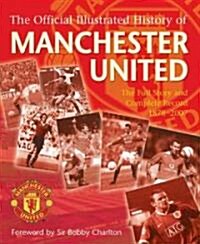 The Official Illustrated History of Manchester United (Paperback)