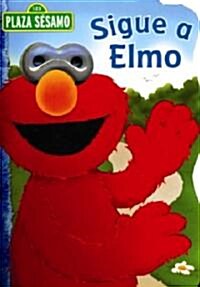 Sigue a Elmo/ Follow Elmo (Board Book)