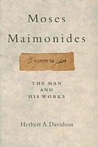 Moses Maimonides: The Man and His Works (Hardcover)