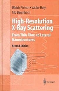 High-Resolution X-Ray Scattering: From Thin Films to Lateral Nanostructures (Hardcover, 2, 2004)
