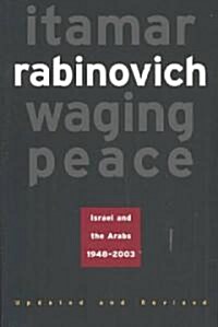 Waging Peace: Israel and the Arabs, 1948-2003 - Updated and Revised Edition (Paperback, Revised)