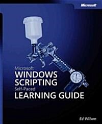 Microsoft Windows Scripting Self-Paced Learning Guide (Paperback, CD-ROM)