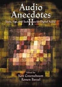 Audio Anecdotes II: Tools, Tips, and Techniques for Digital Audio (Hardcover)
