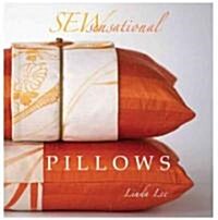 Sew Sensational Pillows (Hardcover)