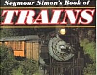 Seymour Simons Book of Trains (Paperback)