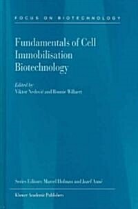 Fundamentals of Cell Immobilisation Biotechnology (Hardcover, 2004)