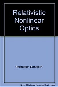 Relativistic Nonlinear Optics (Hardcover)