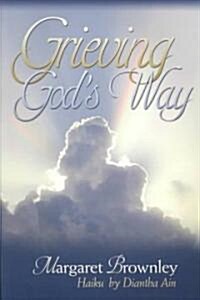 Grieving Gods Way (Paperback)