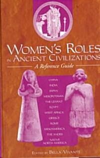 Womens Roles in Ancient Civilizations: A Reference Guide (Hardcover)