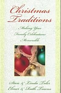 Christmas Traditions: Making Your Family Celebrations Memorable (Paperback)