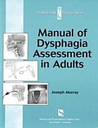 Manual of Dysphagia Assessment in Adults (Paperback)